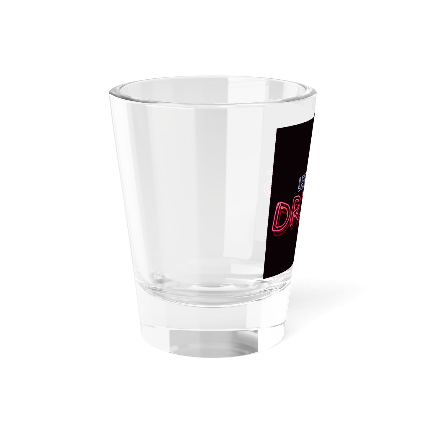 Let's Have Drinks Shot Glass - Fun Barware for Celebrations & Parties