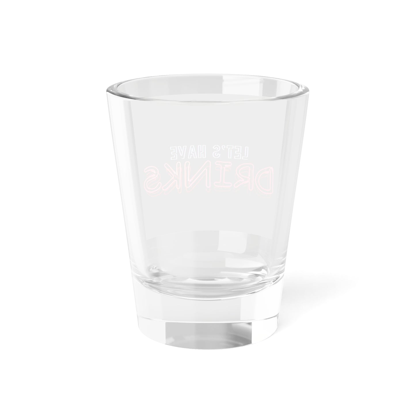 Let's Have Drinks Shot Glass - Fun Barware for Celebrations & Parties